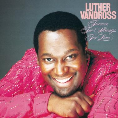 Luther Vandross -  Forever, for Always, for Love